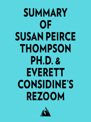 cover image of Summary of Susan Peirce Thompson Ph.D. & Everett Considine's Rezoom